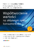 Współtworzenie wartości na aktywnym rynku konsumenckim