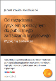 Od zarządzania ryzykiem operacyjnym do publicznego zarządzania kryzysowego