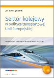 Sektor kolejowy w polityce transportowej Unii Europejskiej