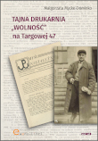 Tajna drukarnia WOLNOŚĆ na Targowej 47