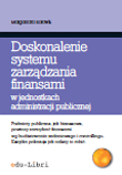 Doskonalenie systemu zarządzania finansami w jednostkach administracji publicznej