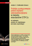 Polskie postępowanie przed sądami administracyjnymi w świetle standardów ETPC w zakresie prawa do rzetelnego procesu sądowego