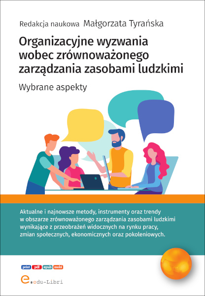 Organizacyjne wyzwania wobec zrównoważonego zarządzania zasobami ludzkimi – wybrane aspekty